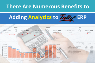There Are Numerous Benefits to Adding Analytics to Tally ERP