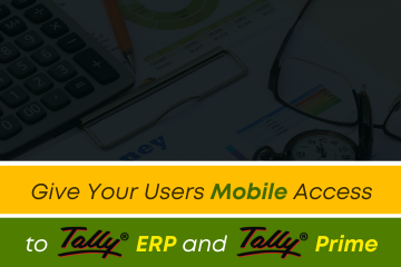 Give Your Users Mobile Access to Tally ERP and Tally Prime